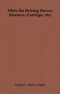 Hints on Driving Horses (Harness, Carriage, Etc) - Hardcover