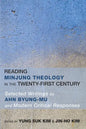 Reading Minjung Theology in the Twenty-First Century: Selected Writings by Ahn Byung-Mu and Modern Critical Responses - Paperback