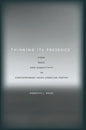 Thinking Its Presence: Form, Race, and Subjectivity in Contemporary Asian American Poetry - Paperback