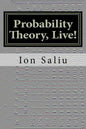 Probability Theory, Live!: More than Gambling and Lottery - It's about Life - Paperback