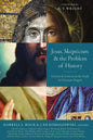 Jesus, Skepticism, and the Problem of History: Criteria and Context in the Study of Christian Origins - Paperback