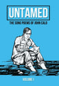 Untamed: The Song Poems of John Calo Vol. I - Hardcover