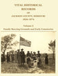 Vital Historical Records of Jackson County, Missouri, 1826-1876: Volume 2: Family Burying Grounds and Early Cemeteries - Paperback
