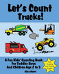 Let's Count Trucks: A Fun Kids' Counting Book for Toddler Boys and Children Age 2 to 5 (Let's Count Series) - Paperback