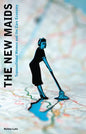 The New Maids: Transnational Women and the Care Economy - Paperback