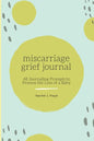 Miscarriage Grief Journal: 48 Journaling Prompts to Process the Loss of a Baby - Paperback
