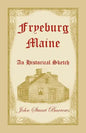 Fryeburg, Maine: An Historical Sketch - Paperback