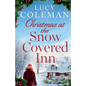 Christmas at the Snow Covered Inn: a new charming and cosy festive romance about friendship, love and second chances - Paperback
