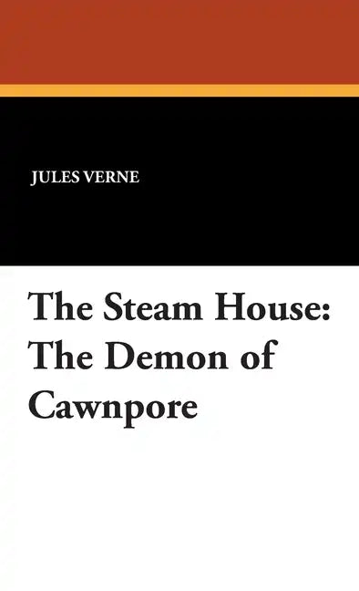 The Steam House: The Demon of Cawnpore - Hardcover