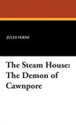 The Steam House: The Demon of Cawnpore - Hardcover