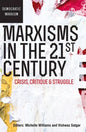 Marxisms in the 21st Century: Crisis, Critique and Struggle - Paperback