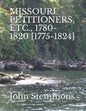 Missouri Petitioners, Etc., 1780-1820 [1775-1824] - Paperback