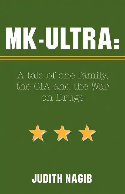 MK-Ultra: A Tale of One Family, the CIA and the War on Drugs - Paperback