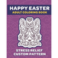 Happy Easter Adult Coloring Book: 8.5" x 11" Fun Exercise For Stress Release And Relaxation For Grown Ups And Teens - Custom Unique Hand Drawn Pattern - Paperback