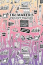 The Maker's Project Tracker for Creatives, Crafters, Artists: Hobbyist and Professional Project Management - Paperback