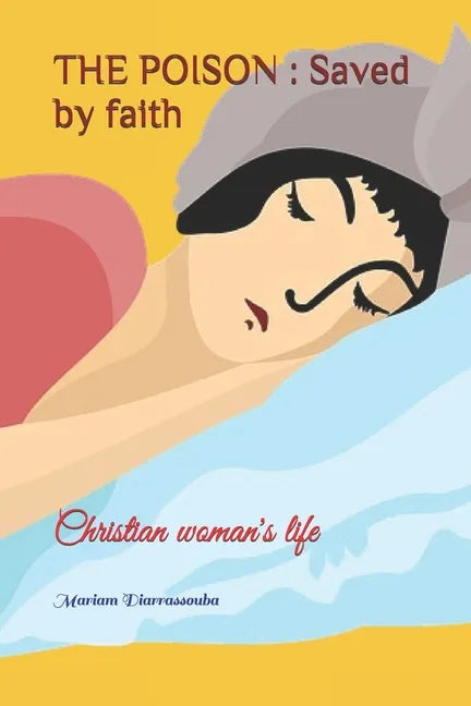 The Poison: Saved by faith: Christian woman's life - Paperback