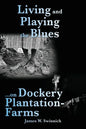 Living and Playing the Blues on Dockery Plantation-Farms - Paperback