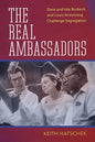 The Real Ambassadors: Dave and Iola Brubeck and Louis Armstrong Challenge Segregation - Hardcover