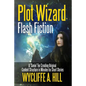 Plot Wizard Flash Fiction: A "Genie" For Creating Original Content Structure in Minutes for Short Stories - Paperback
