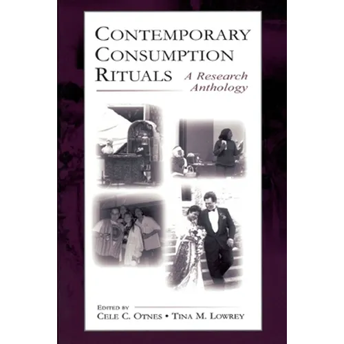 Contemporary Consumption Rituals: A Research Anthology - Paperback