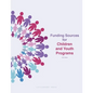 Funding Sources for Children and Youth Programs - Paperback