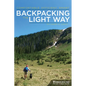 Backpacking the Light Way: Comfortable, Efficient, Smart - Hardcover