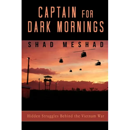 Captain for Dark Mornings: Hidden Struggles Behind the Vietnam War - Paperback