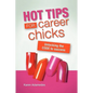 Hot Tips For Career Chicks: Unlocking The CODE to success - Paperback