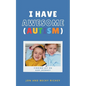 I Have AWESOME (Autism) - Paperback