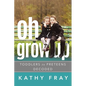 Oh Grow Up: Toddlers to Preteens Decoded - Paperback