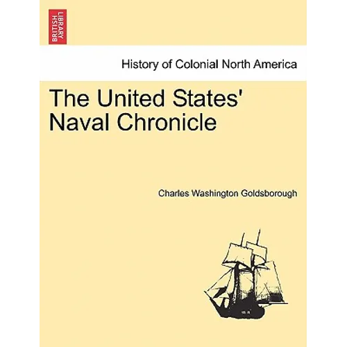 The United States' Naval Chronicle. Vol. I. - Paperback