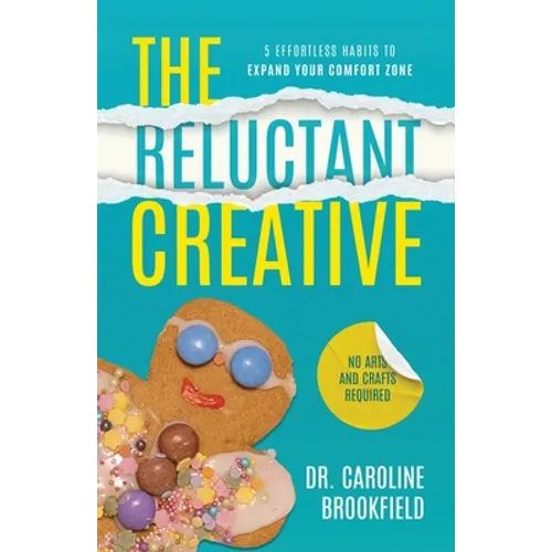 The Reluctant Creative: 5 Effortless Habits to Expand Your Comfort Zone - Paperback