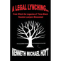 A Legal Lynching...: From Which the Legacies of Three Black Houston Lawyers Blossomed - Paperback