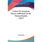 Letters On American Slavery Addressed To Mr. Thomas Rankin (1833) - Hardcover