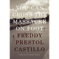 You Can Cross the Massacre on Foot - Paperback