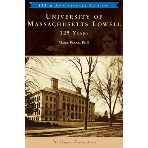 University of Massachusetts Lowell: 125 Years - Hardcover