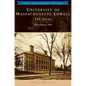 University of Massachusetts Lowell: 125 Years - Hardcover