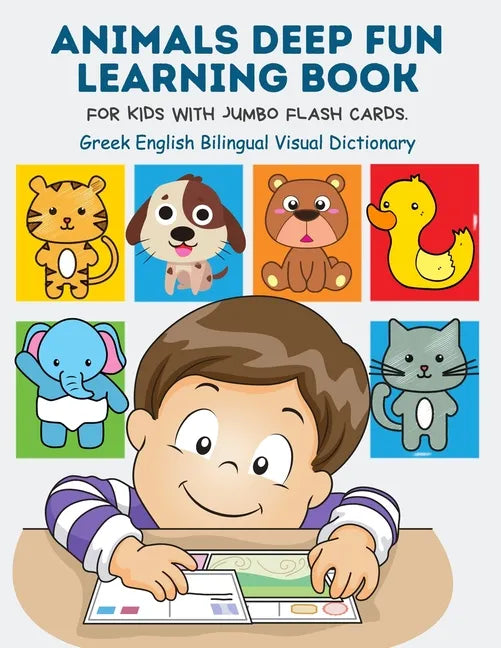 Animals Deep Fun Learning Book for Kids with Jumbo Flash Cards. Greek English Bilingual Visual Dictionary: My Childrens learn flashcards alphabet trac - Paperback