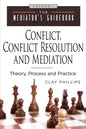 Conflict, Conflict Resolution & Mediation: Theory, Process and Practice - Paperback