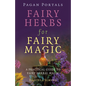 Pagan Portals - Fairy Herbs for Fairy Magic: A Practical Guide to Fairy Herbal Magic - Paperback