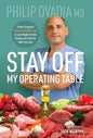 Stay off My Operating Table: A Heart Surgeon's Metabolic Health Guide to Lose Weight, Prevent Disease, and Feel Your Best Every Day - Hardcover