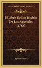 El Libro De Los Hechos De Los Apostoles (1786) - Hardcover