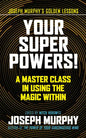 Your Super Powers!: A Master Class in Using the Magic Within - Hardcover