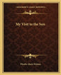 My Visit to the Sun - Paperback