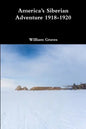 America's Siberian Adventure 1918-1920 - Paperback