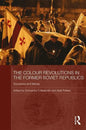The Colour Revolutions in the Former Soviet Republics: Successes and Failures - Paperback