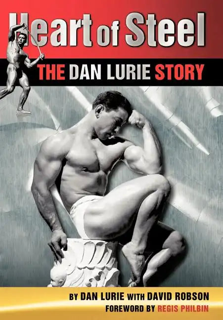 Heart of Steel: The Dan Lurie Story - Hardcover