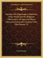 Purchas, His Pilgrimage or Relations of the World and the Religions Observed in All Ages and Places Discovered from the Creation Unto This Present V2 - Paperback