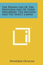 The Private Life Of The Protozoa And Of Their Neighbors, The Metazoa And The Insect Larvae - Paperback