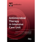 Antimicrobial Therapy in Intensive Care Unit - Hardcover